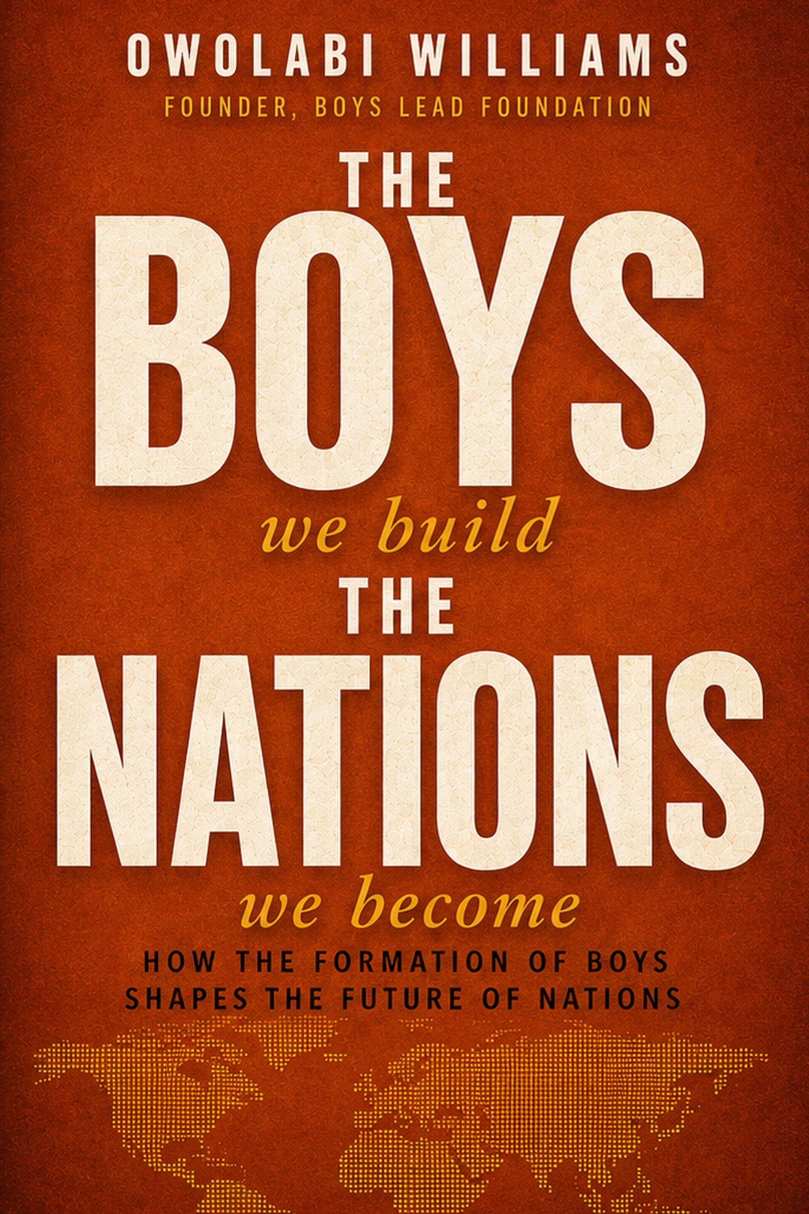 The Boys We Build, the Nations We Become — book cover